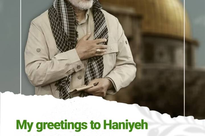  My greetings to Haniyeh
